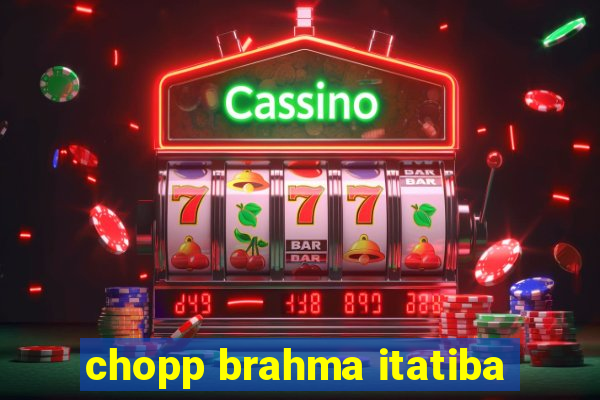 chopp brahma itatiba